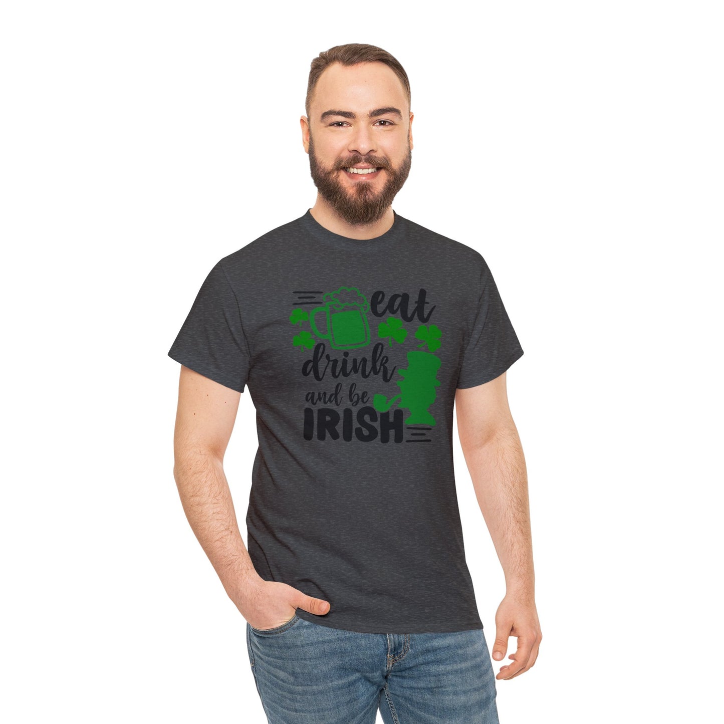 Eat Drink & Be Irish St Patricks Day Unisex Heavy Cotton Tee