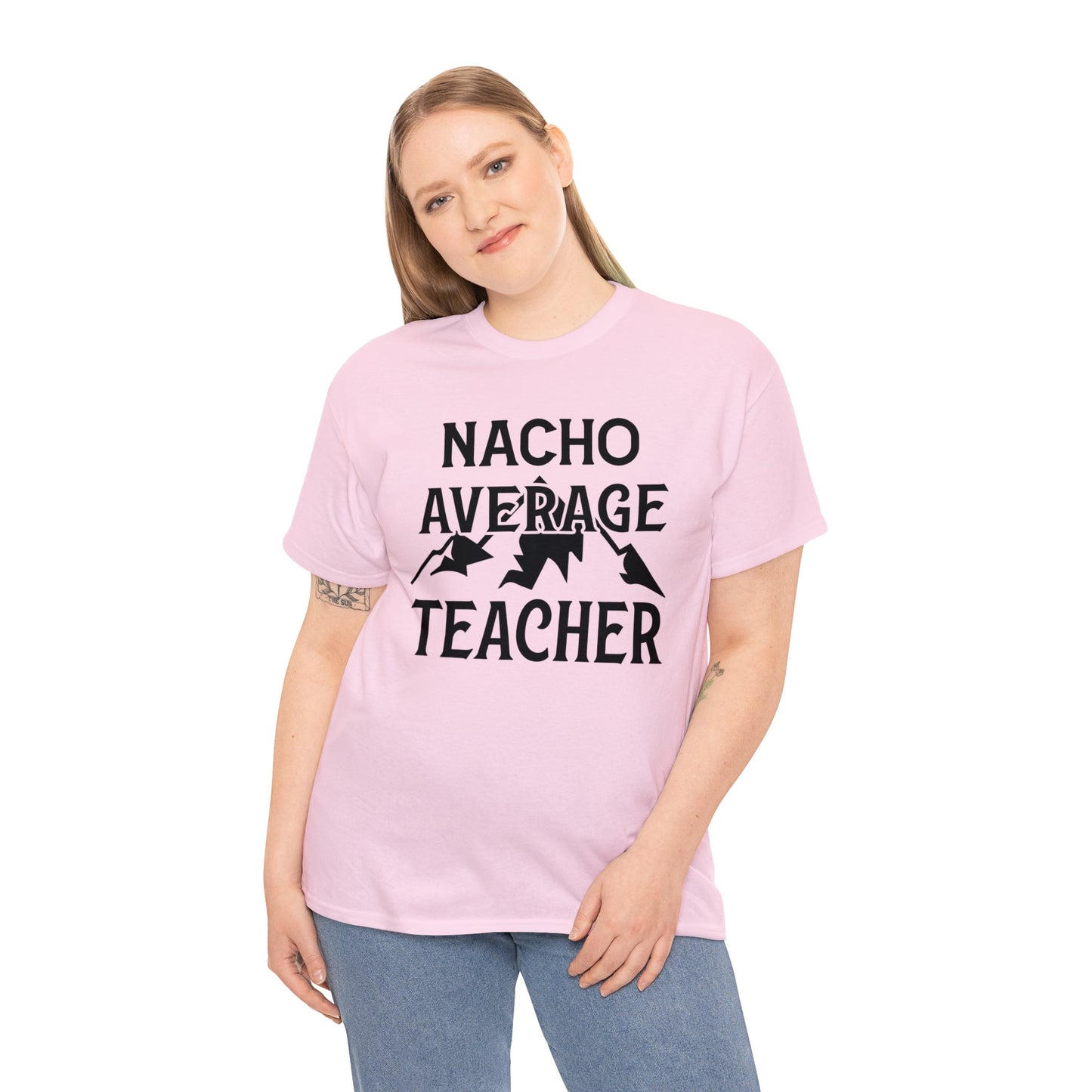 Nacho Average Teacher Unisex Heavy Cotton Tee