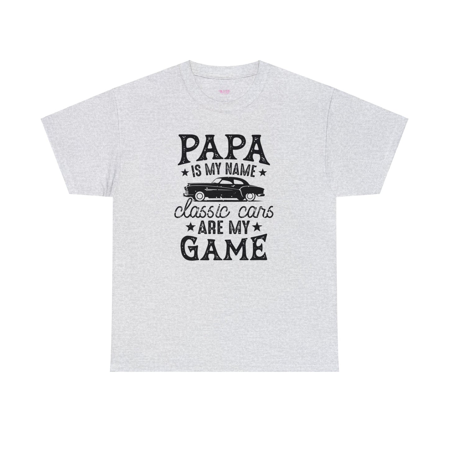 Papa Is My Name Classic Cars Are My Game Unisex Heavy Cotton Tee
