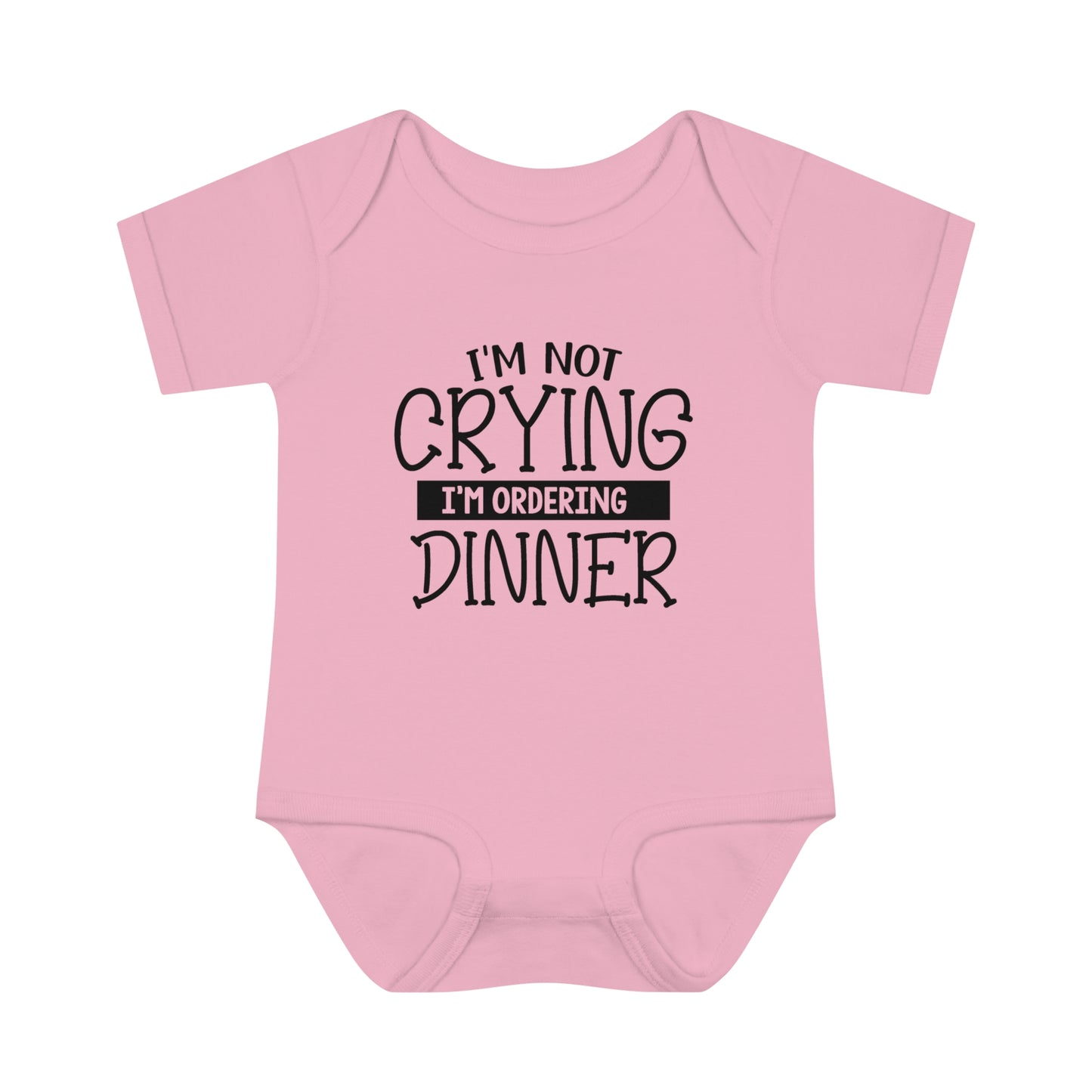 Im Not Crying Im Ordering Dinner Infant Baby Rib Bodysuit