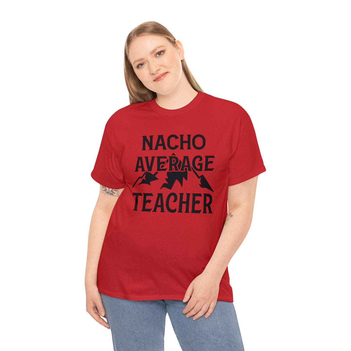 Nacho Average Teacher Unisex Heavy Cotton Tee