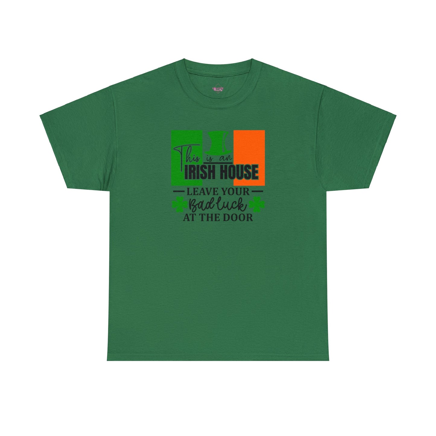 This is An Irish House Leave Bad Luck at Door St Patricks Day Unisex Heavy Cotton Tee