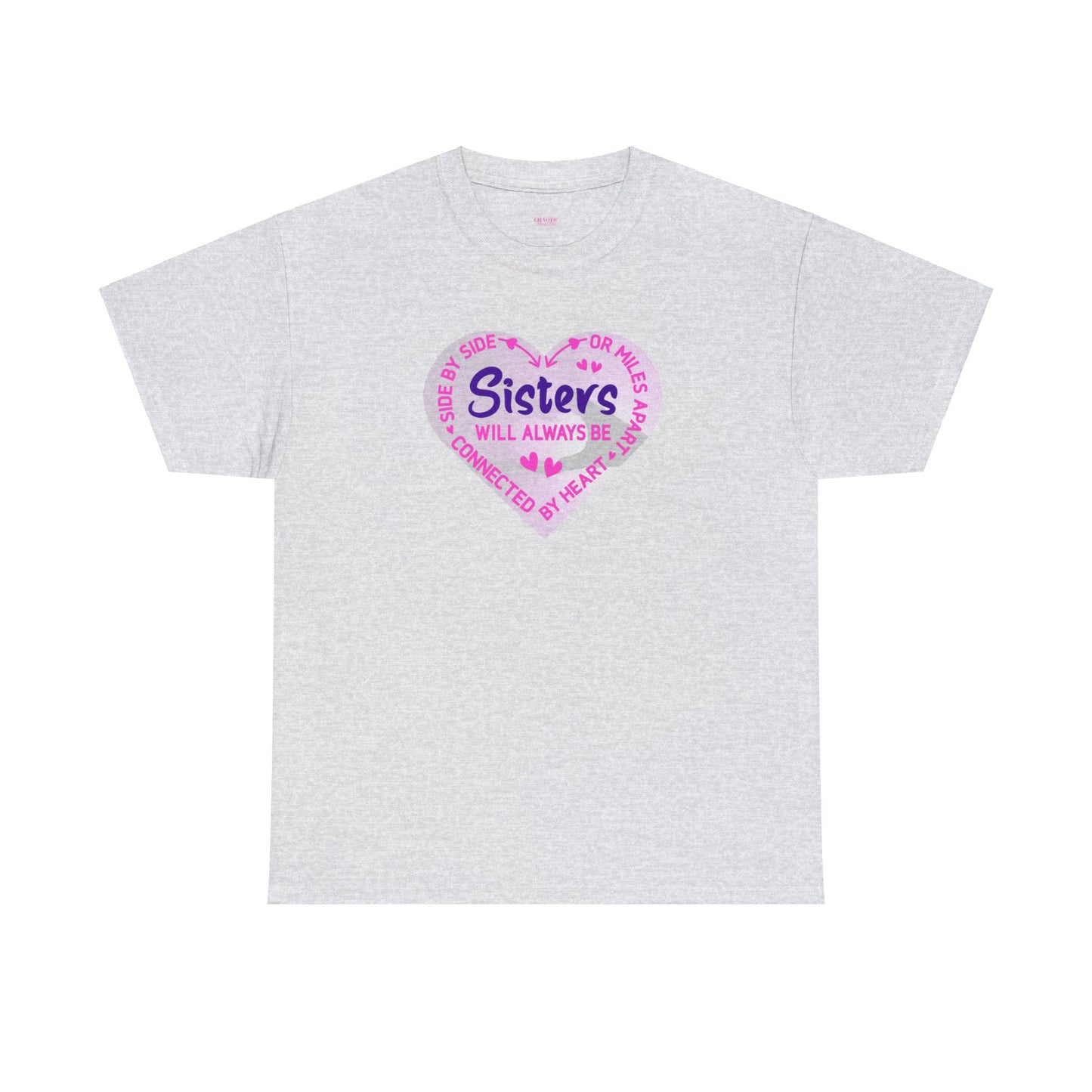 Side By Side or Miles Apart Sisters Will Always Be Connected By Heart Unisex Heavy Cotton Tee