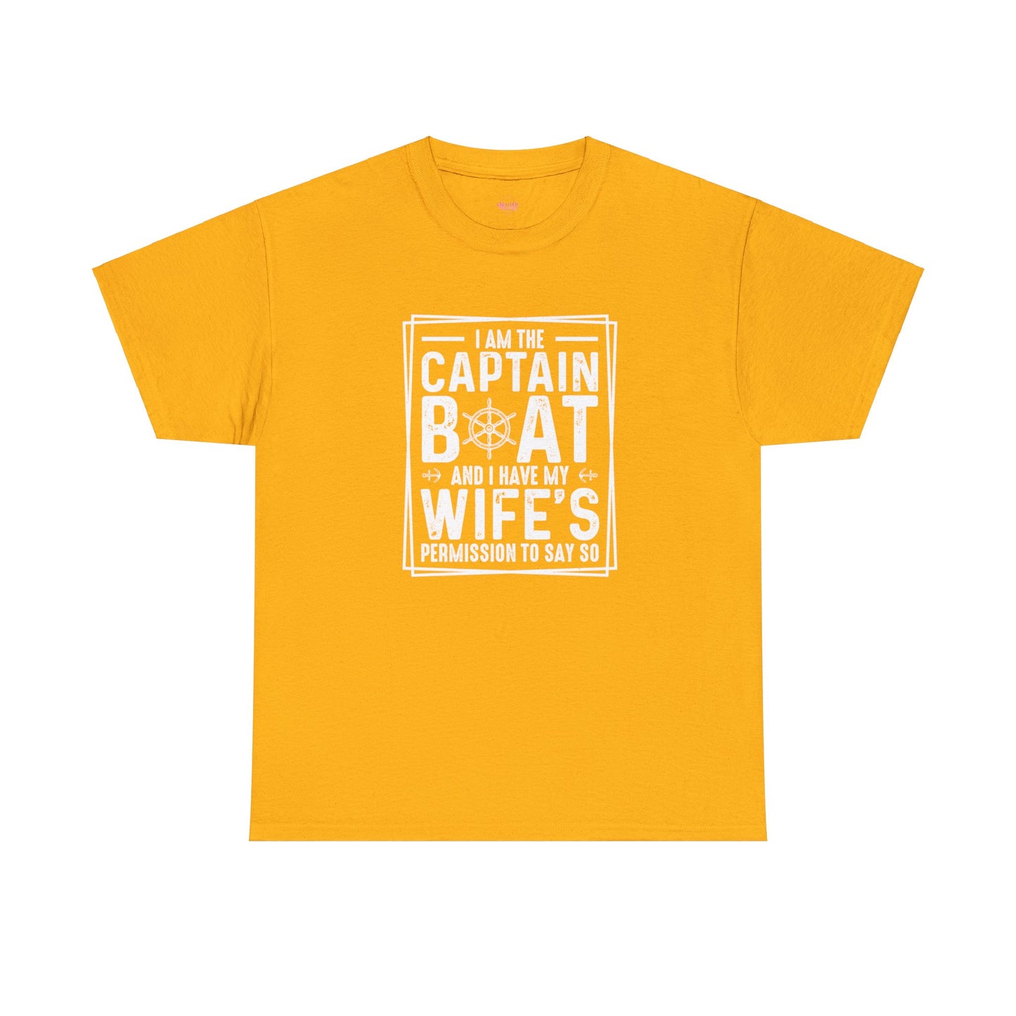 I Am Captain Boat & I Have My Wife Permission to Say So Unisex Heavy Cotton Tee