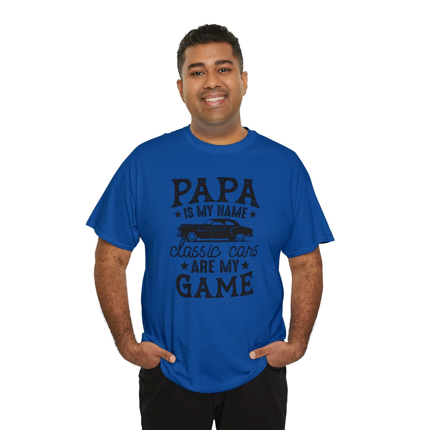Papa Is My Name Classic Cars Are My Game Unisex Heavy Cotton Tee