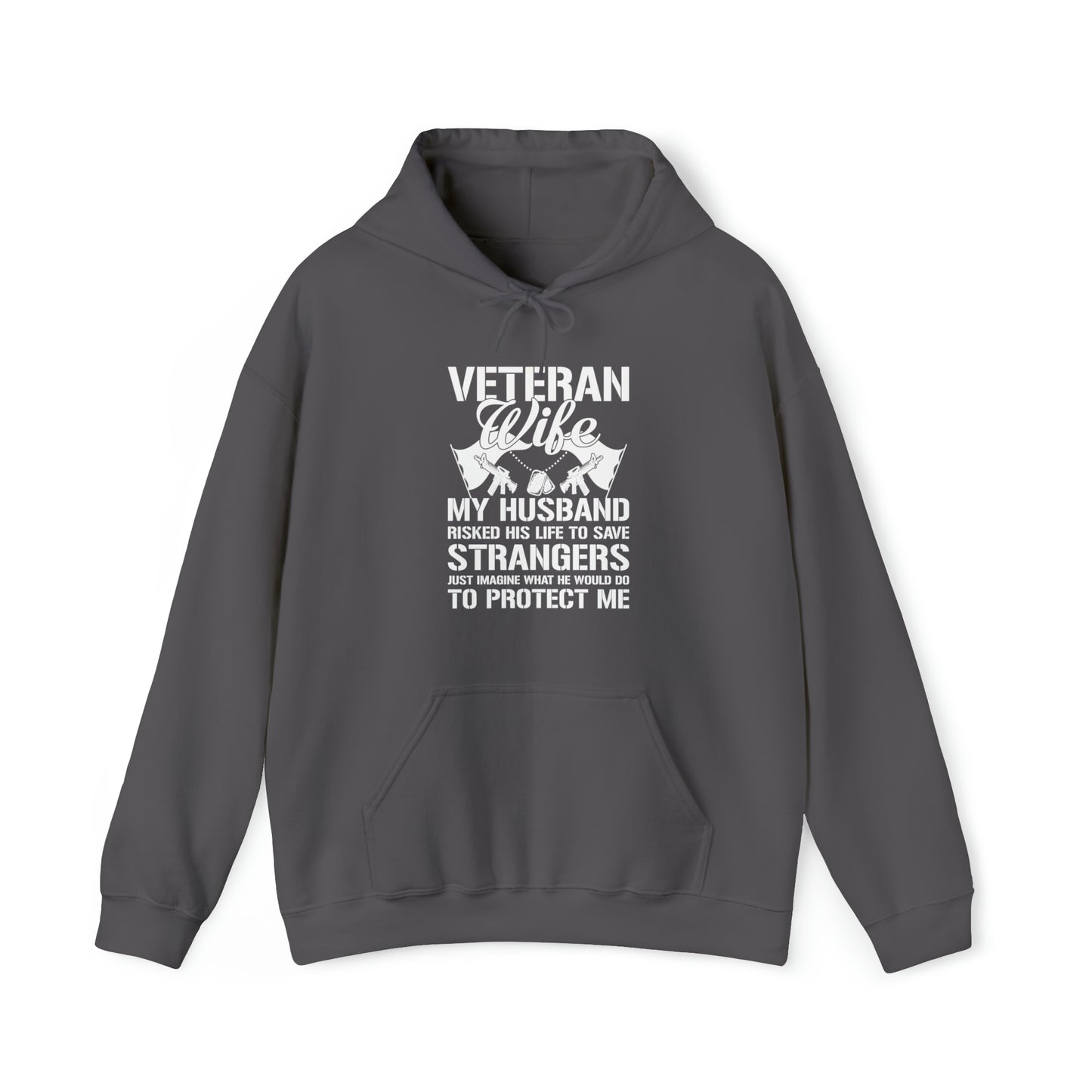Veteran Wife Husband risked his life to protect ours Unisex Heavy Blend™ Hooded Sweatshirt
