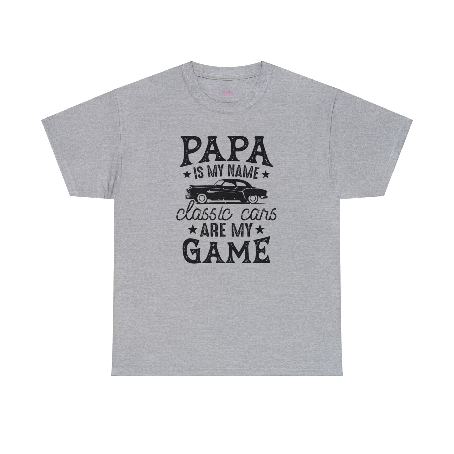 Papa Is My Name Classic Cars Are My Game Unisex Heavy Cotton Tee