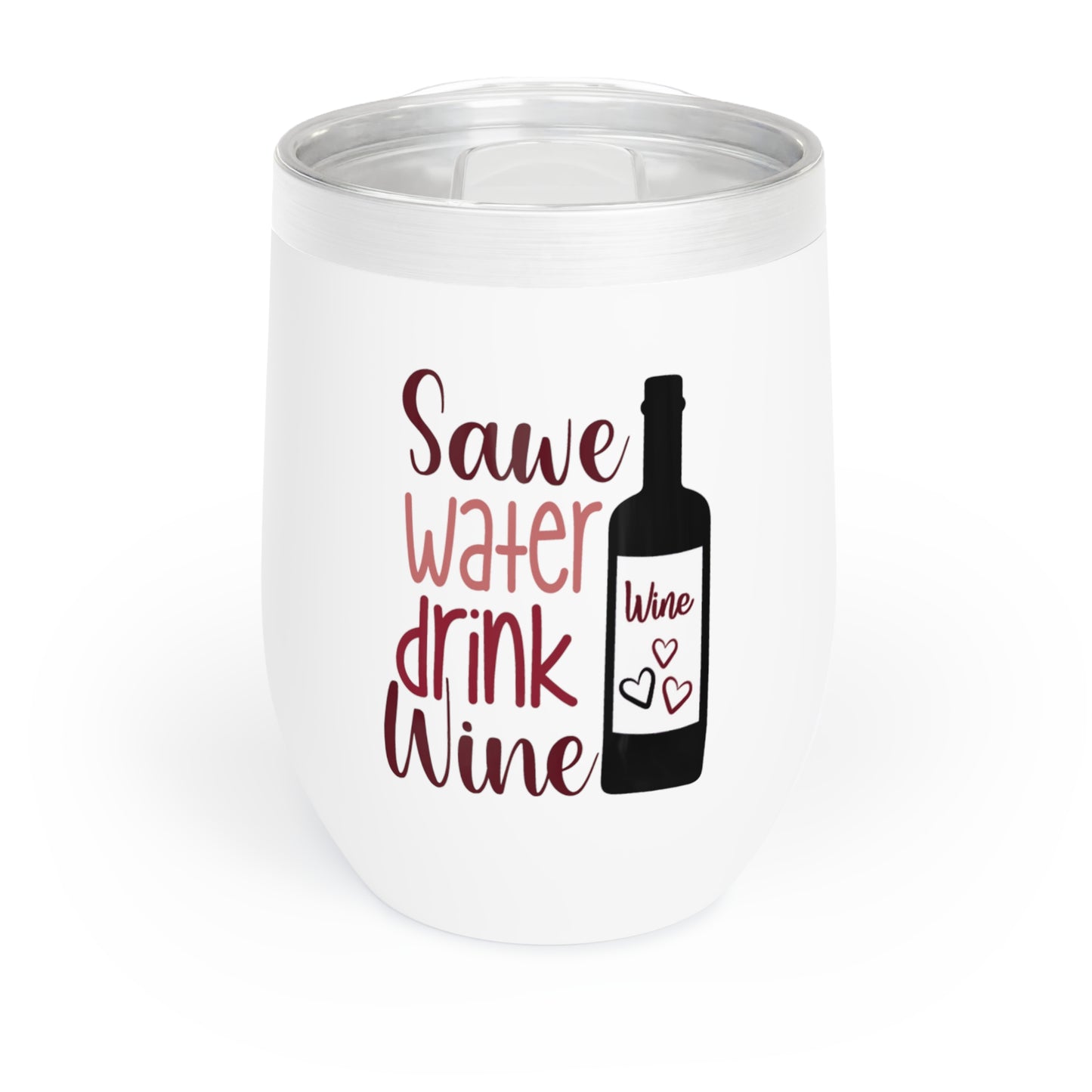 Save Water Drink Wine Chill Wine Tumbler