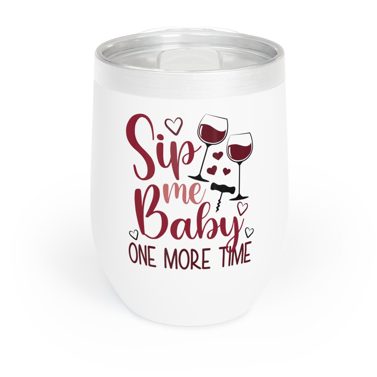 Sip Me Baby One More Time Chill Wine Tumbler