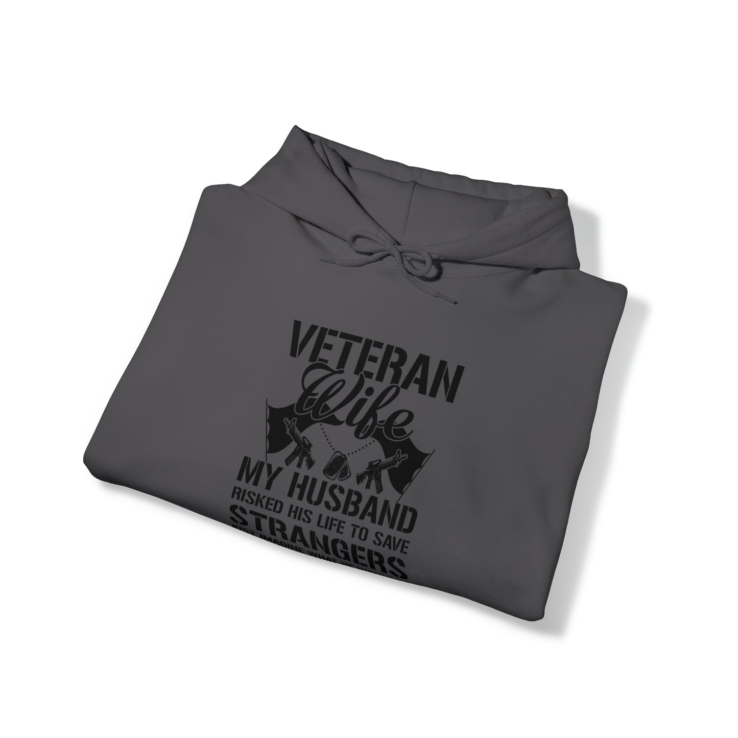 Veteran Wife Husband risked his life to protect ours Unisex Heavy Blend™ Hooded Sweatshirt