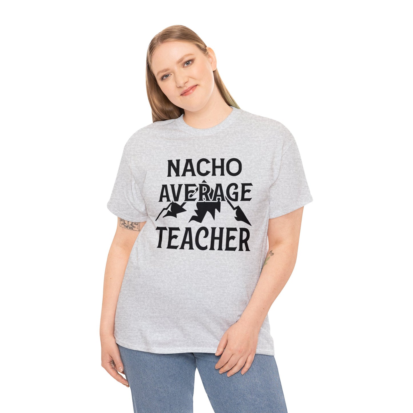 Nacho Average Teacher Unisex Heavy Cotton Tee