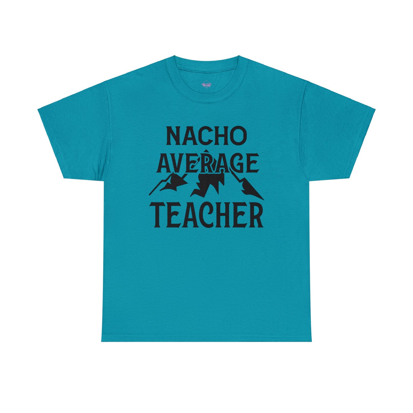 Nacho Average Teacher Unisex Heavy Cotton Tee