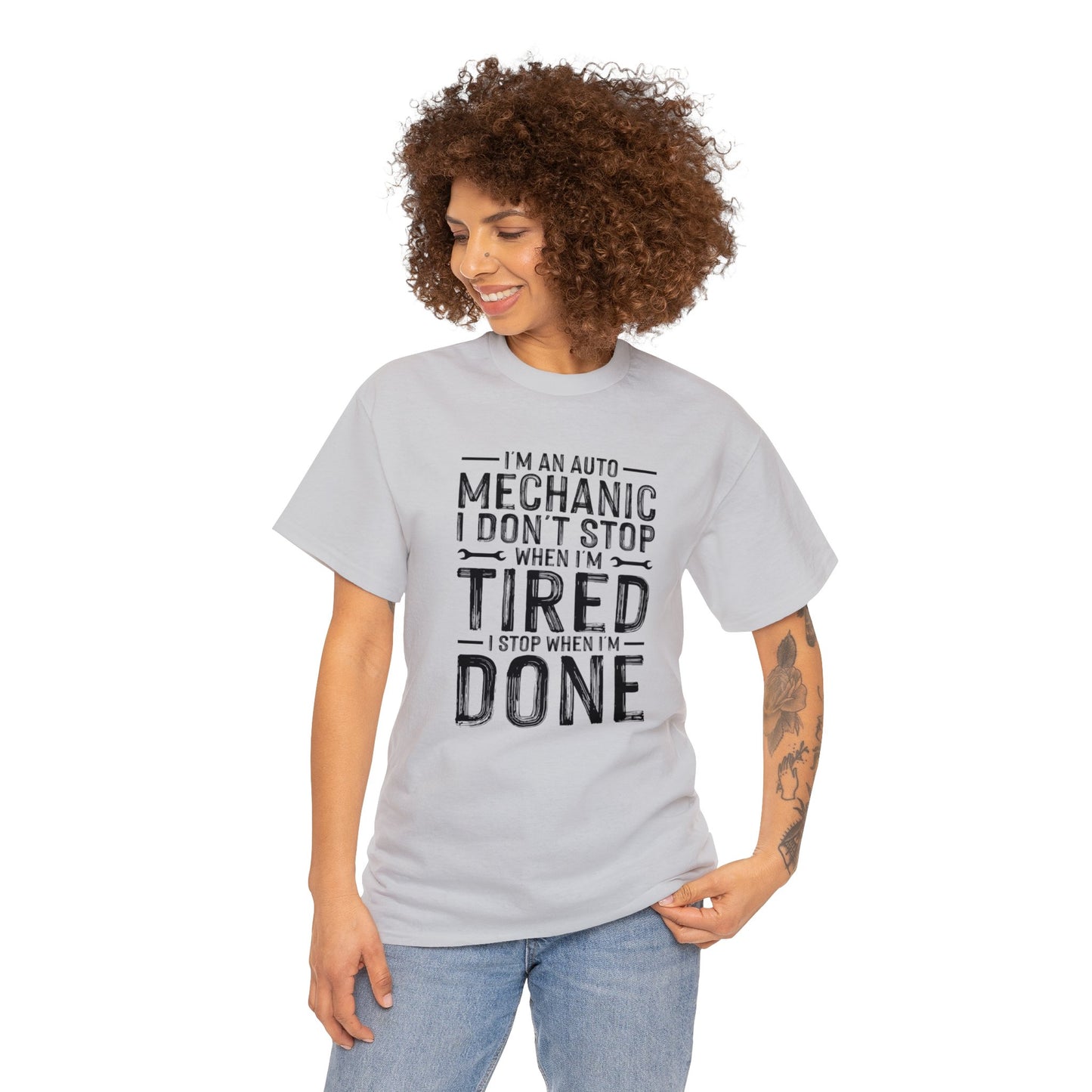 Im an Auto Mechanic I Don't Stop When I'm Tired, I Stop When I'm Done Unisex Heavy Cotton Tee