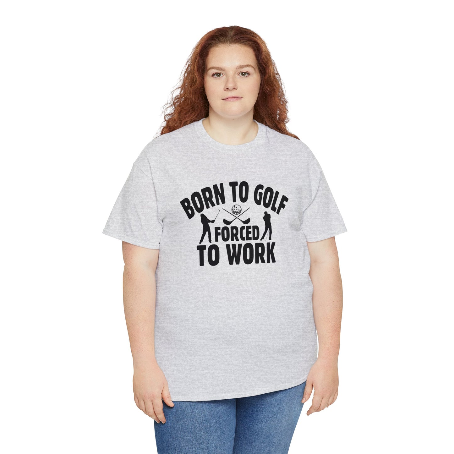 Born to Golf Forced to Work Unisex Heavy Cotton Tee