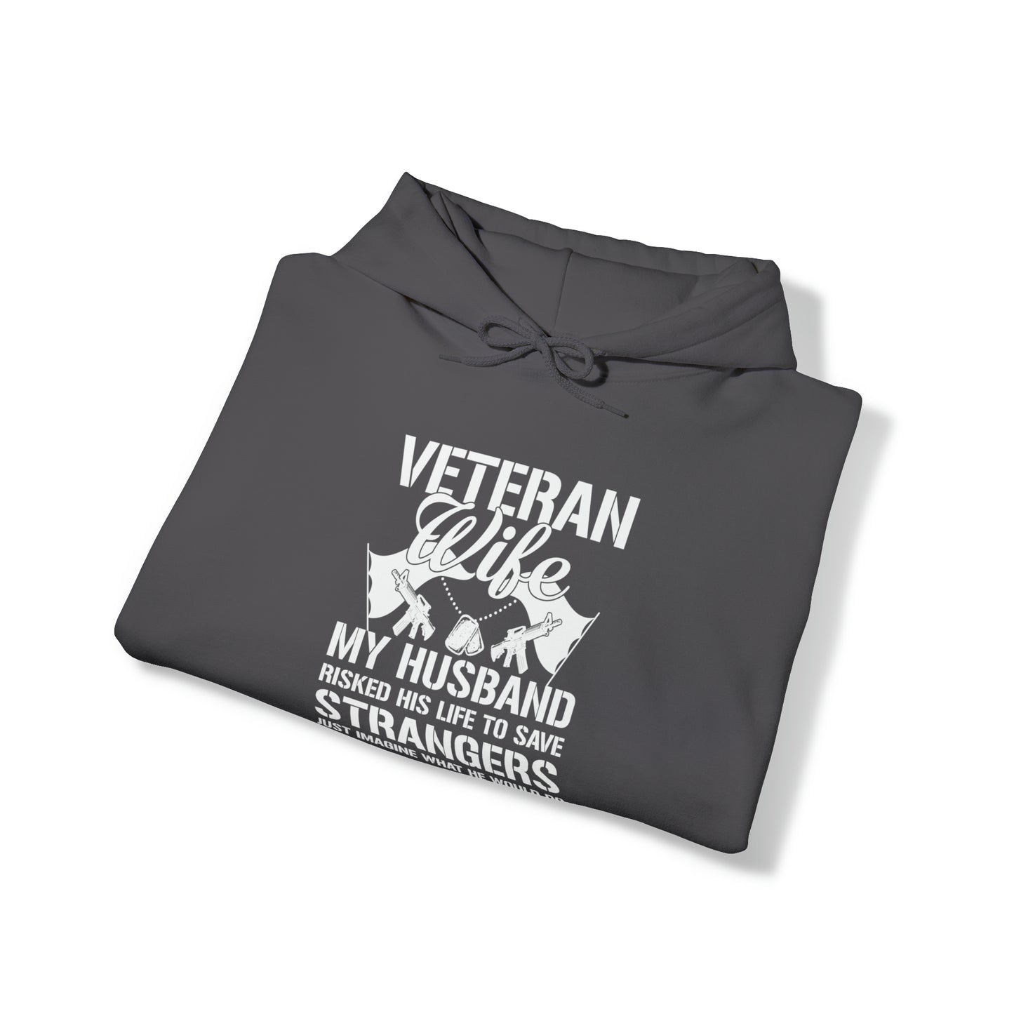 Veteran Wife Husband risked his life to protect ours Unisex Heavy Blend™ Hooded Sweatshirt