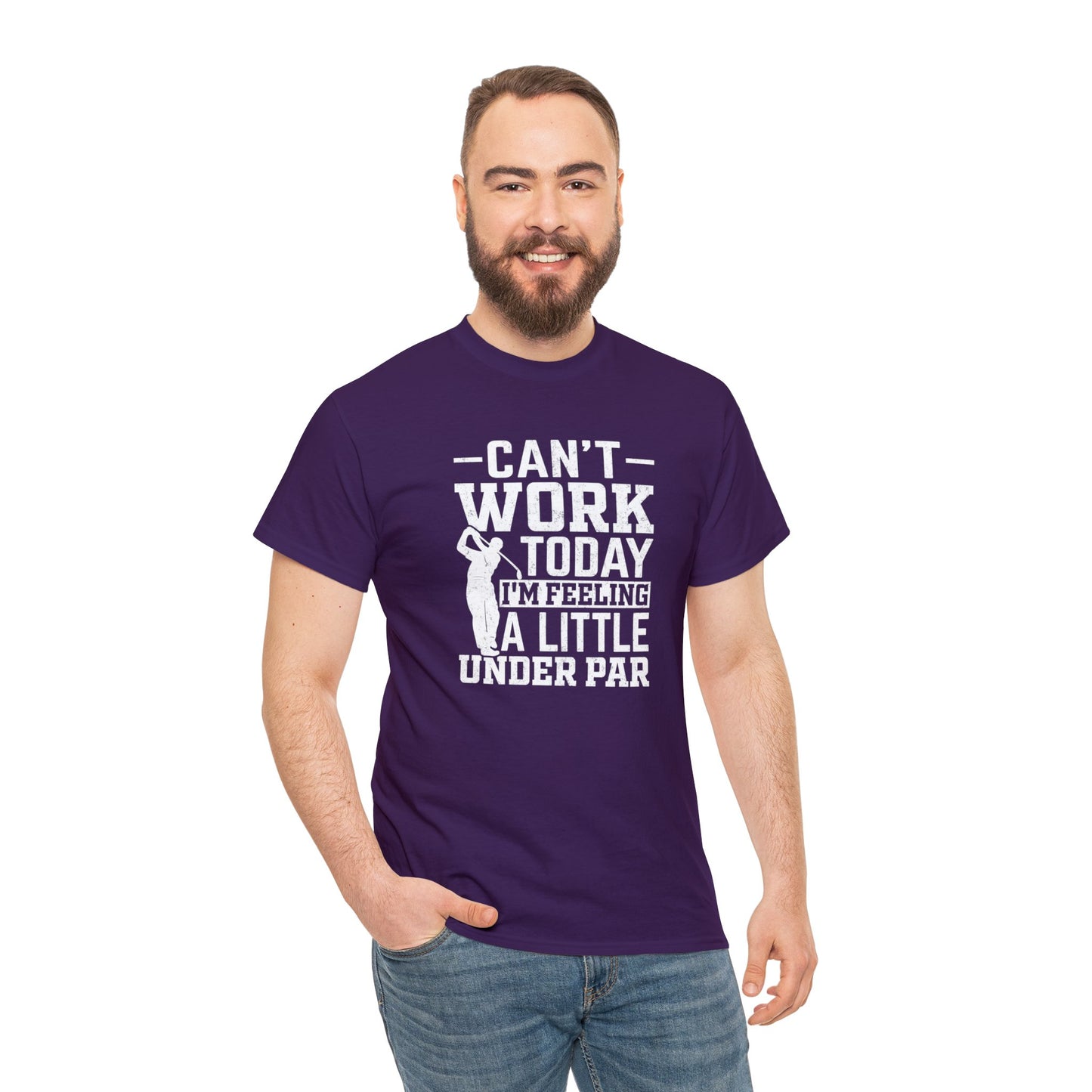 Cant Work Today Im Feeling Alittle Under Par Unisex Heavy Cotton Tee