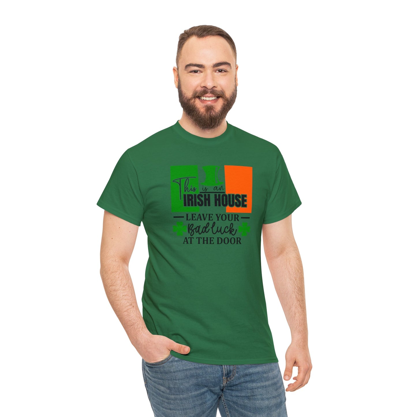 This is An Irish House Leave Bad Luck at Door St Patricks Day Unisex Heavy Cotton Tee