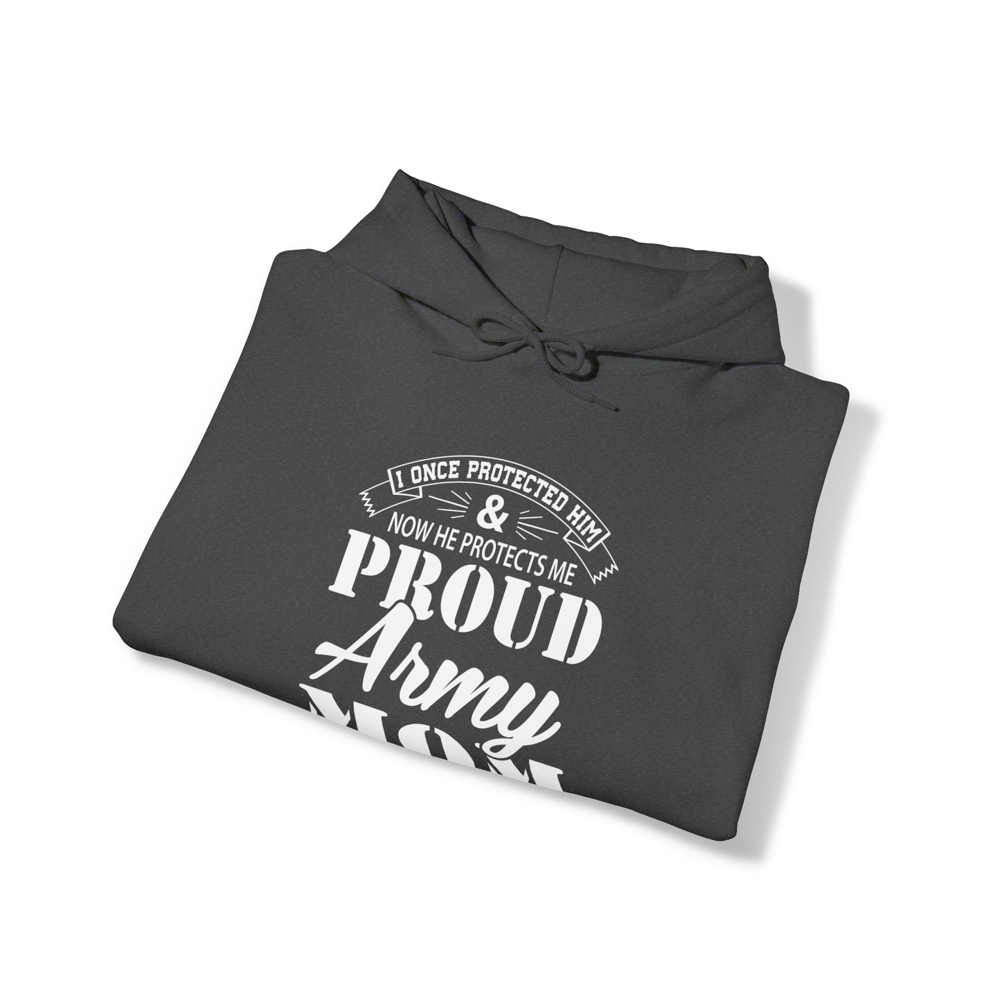 I Once Protected Him & Now He Protects Me Proud Army MOM Unisex Heavy Blend™ Hooded Sweatshirt