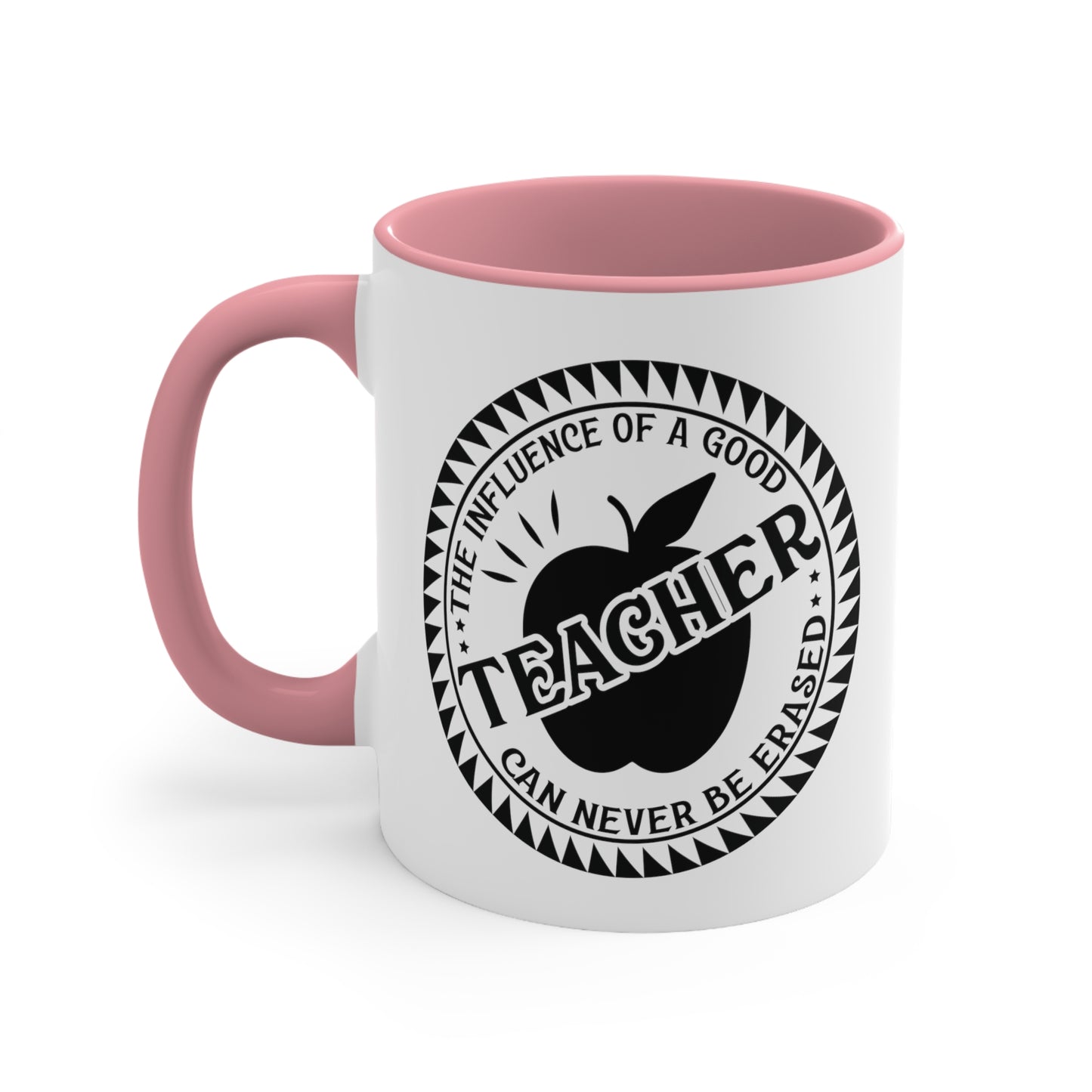 The Influence of a Good Teacher Can Never Be Erased Accent Coffee Mug, 11oz