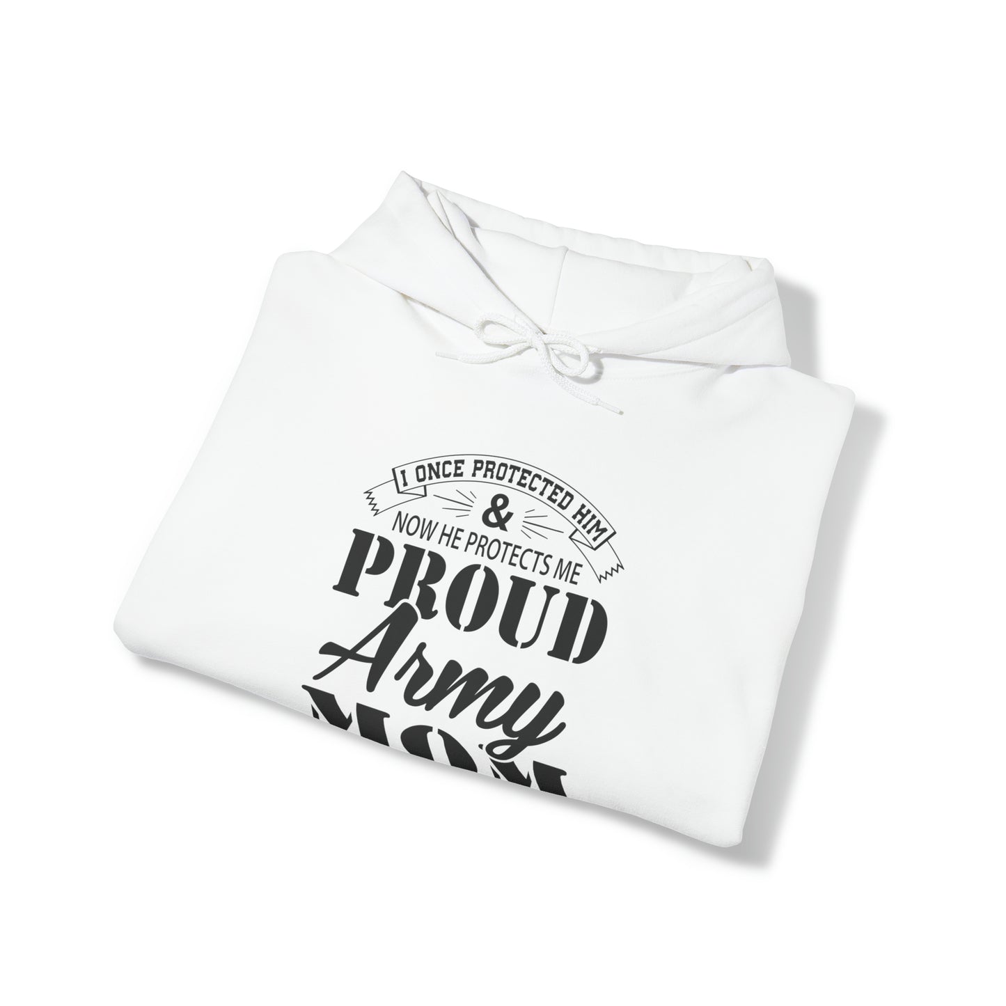 I Once Protected Him & Now He Protects Me Proud Army MOM Unisex Heavy Blend™ Hooded Sweatshirt