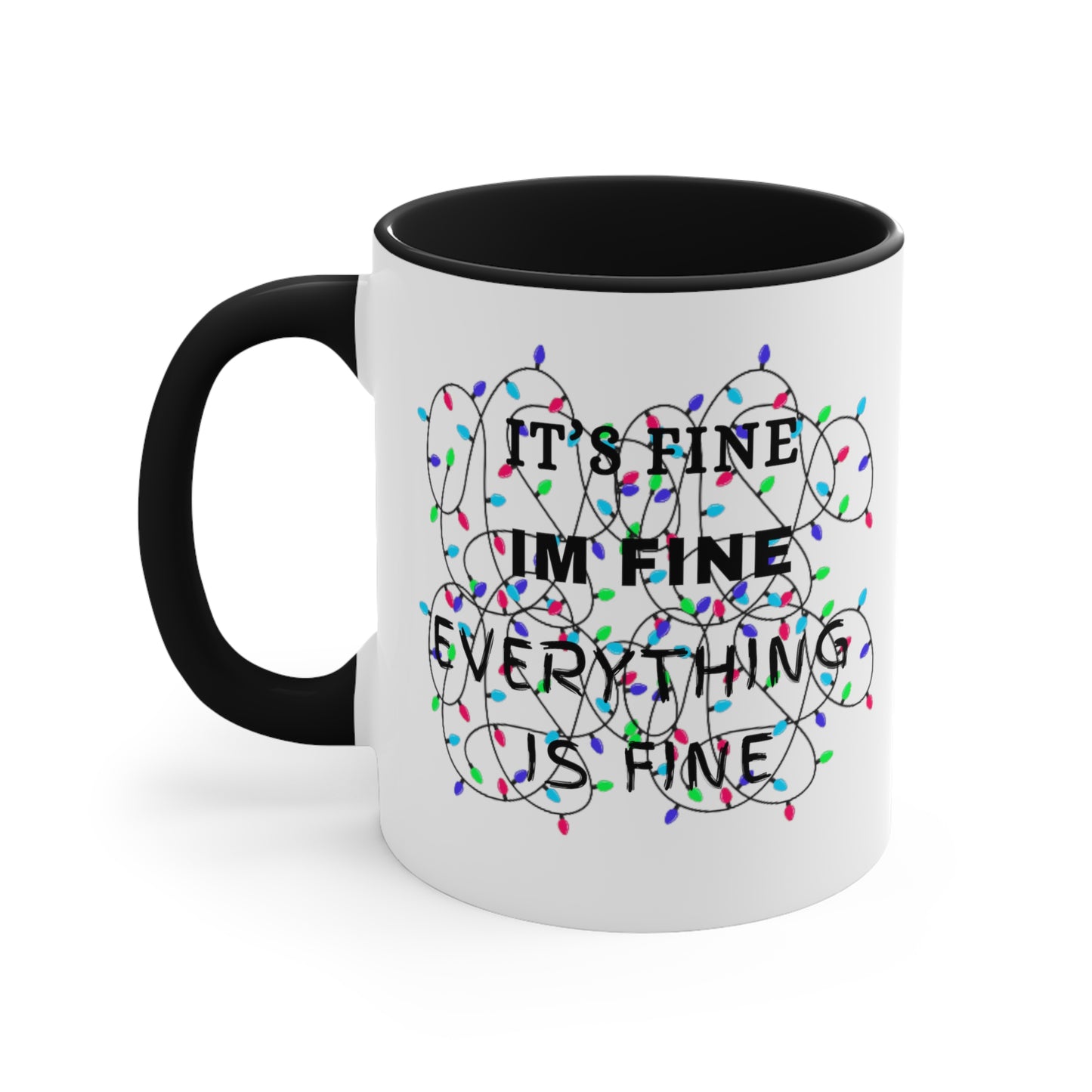 Its Fine, Im Fine Accent Coffee Mug, 11oz