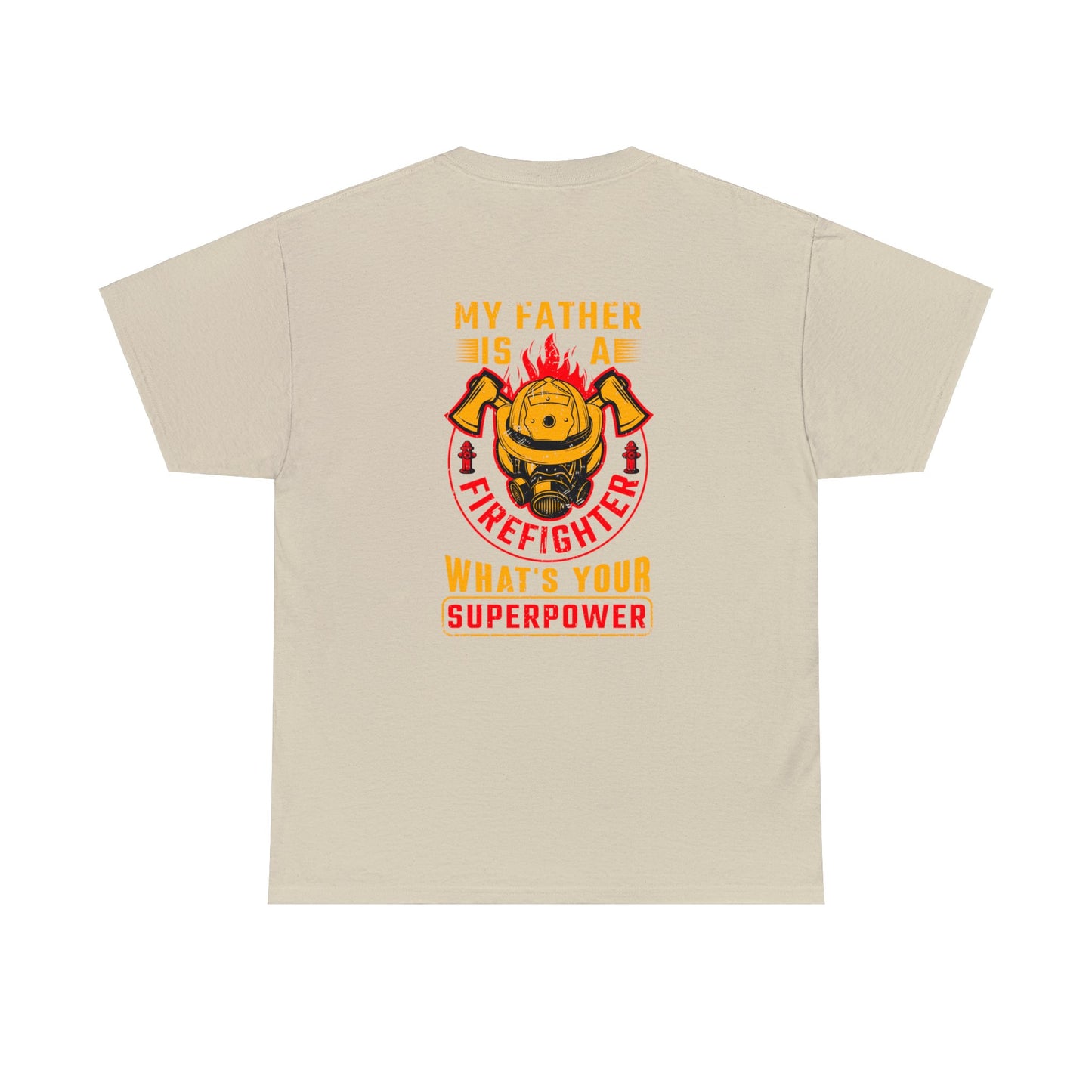 My Father is A Firefighter What's Your Superpower Unisex Heavy Cotton Tee