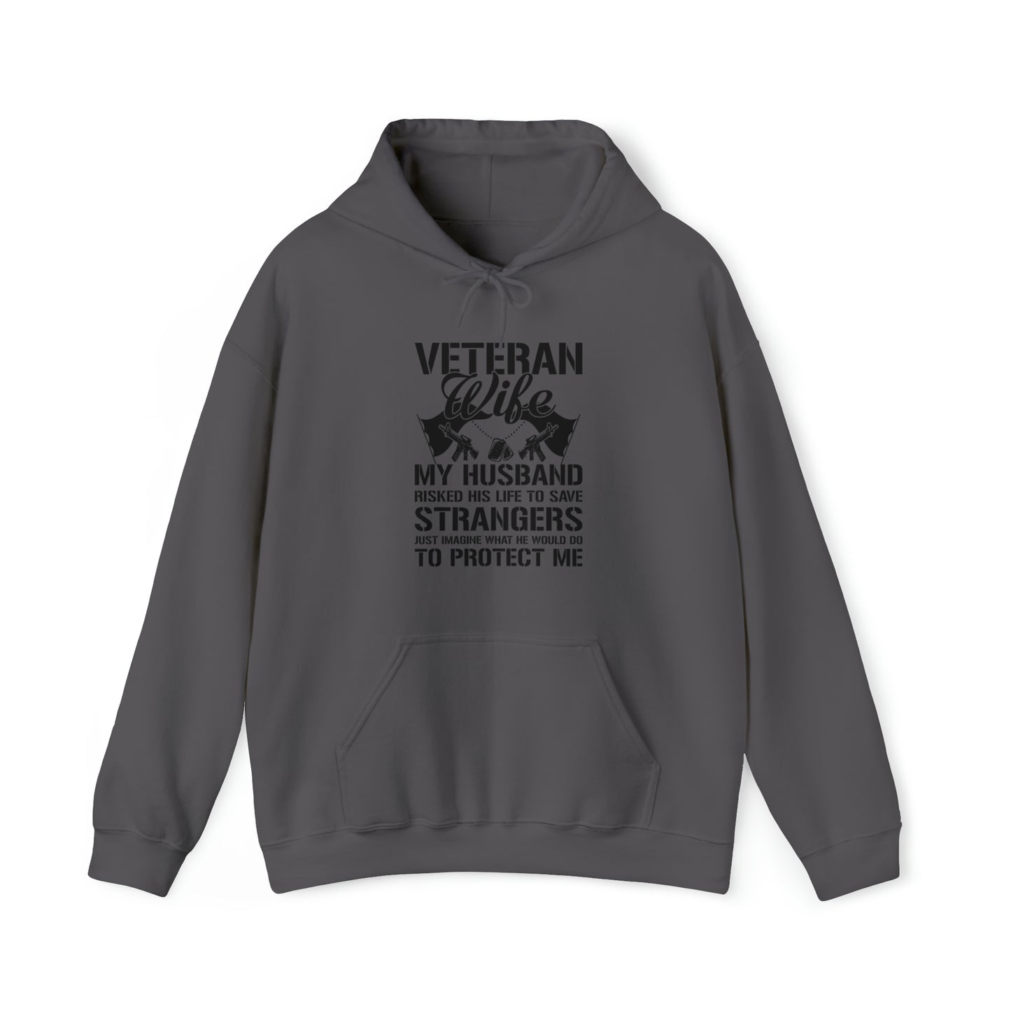 Veteran Wife Husband risked his life to protect ours Unisex Heavy Blend™ Hooded Sweatshirt