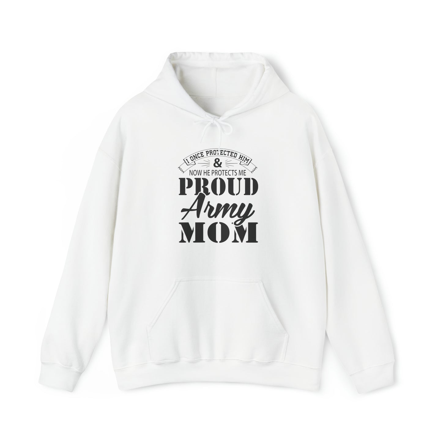 I Once Protected Him & Now He Protects Me Proud Army MOM Unisex Heavy Blend™ Hooded Sweatshirt