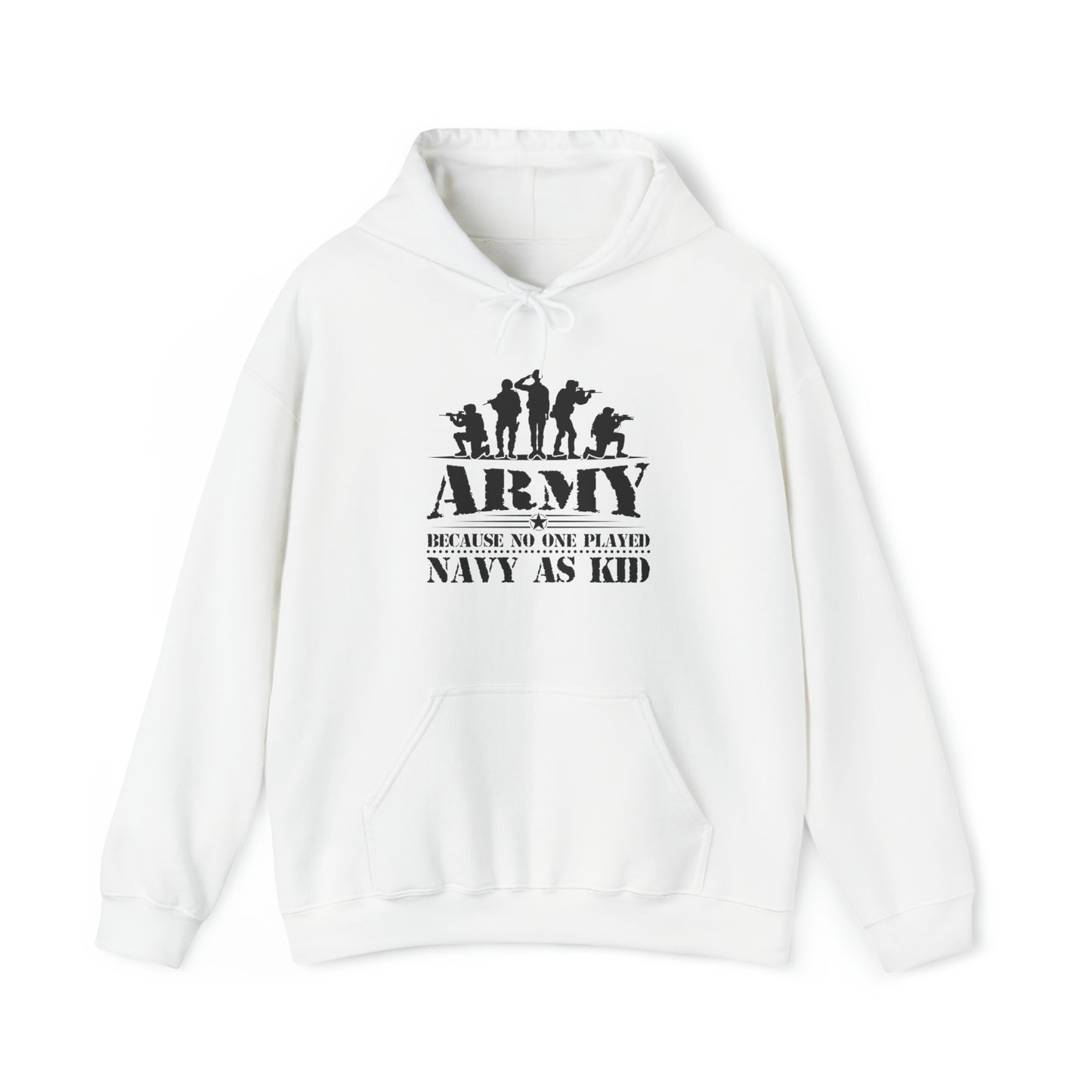 Army Because No One Played Navy as Kid Unisex Heavy Blend™ Hooded Sweatshirt
