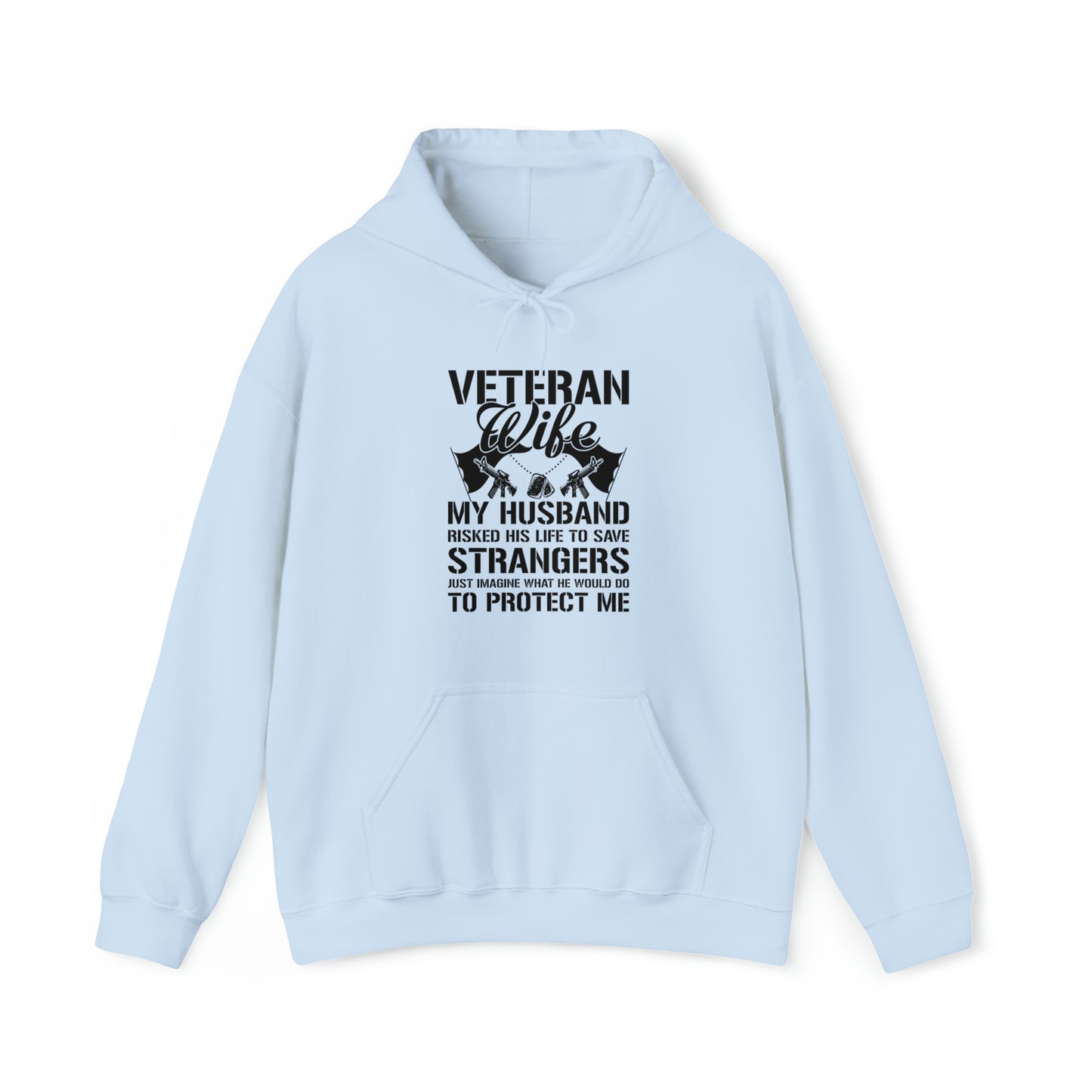 Veteran Wife Husband risked his life to protect ours Unisex Heavy Blend™ Hooded Sweatshirt