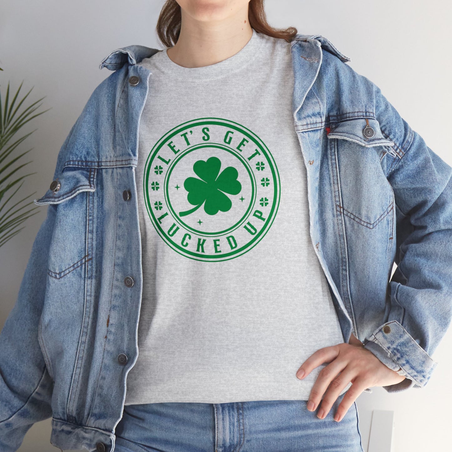 Lets Get Lucked Up Unisex Heavy Cotton Tee