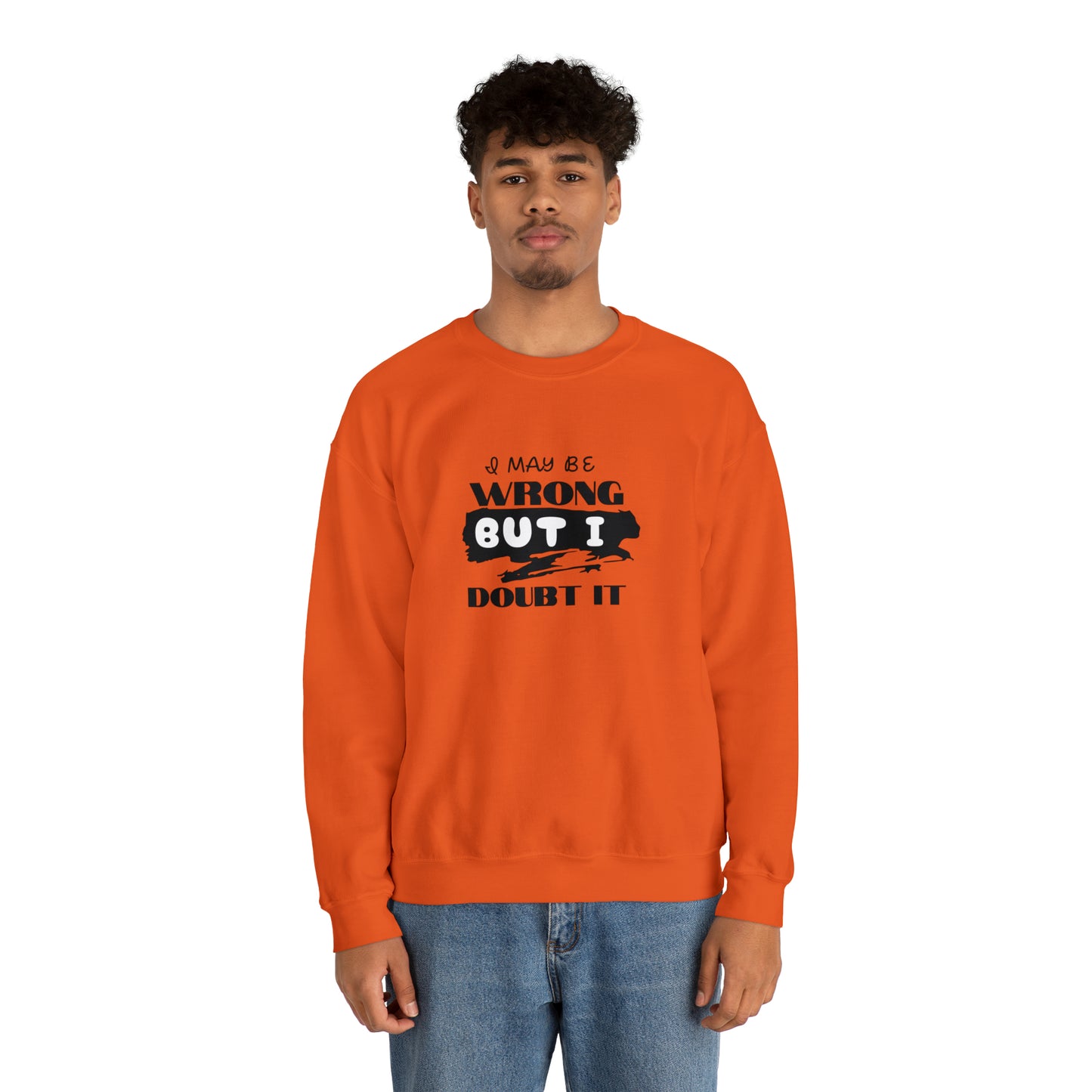 I may be Wrong.... Unisex Heavy Blend™ Crewneck Sweatshirt