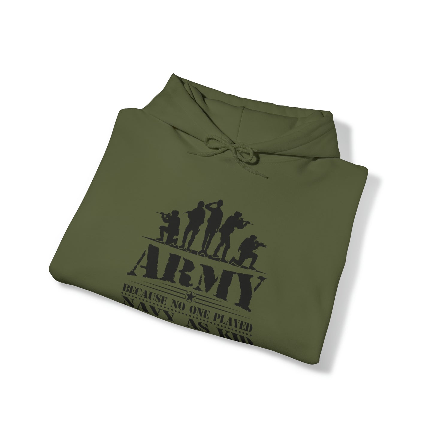 Army Because No One Played Navy as Kid Unisex Heavy Blend™ Hooded Sweatshirt