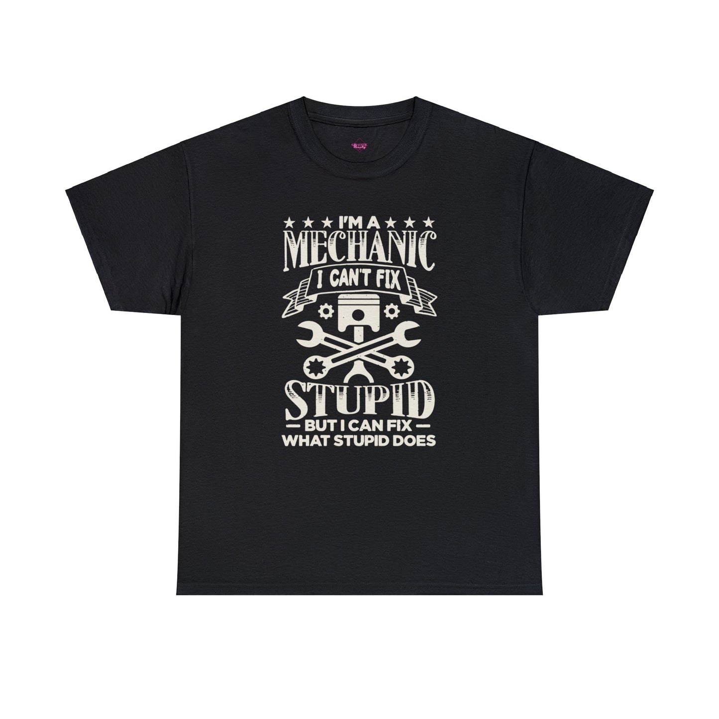 Mechanic Cant Fix Stupid Unisex Heavy Cotton Tee