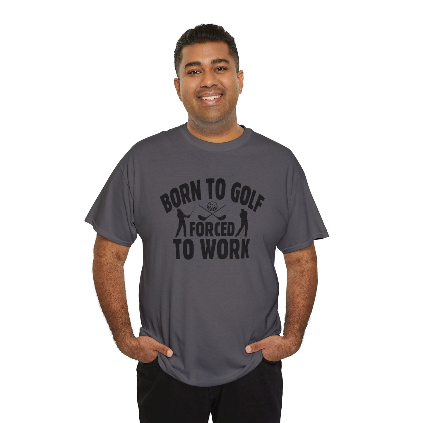 Born to Golf Forced to Work Unisex Heavy Cotton Tee