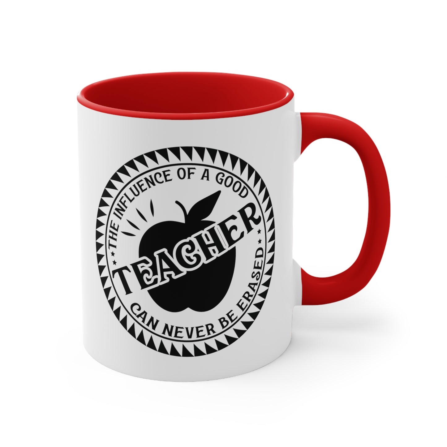 The Influence of a Good Teacher Can Never Be Erased Accent Coffee Mug, 11oz
