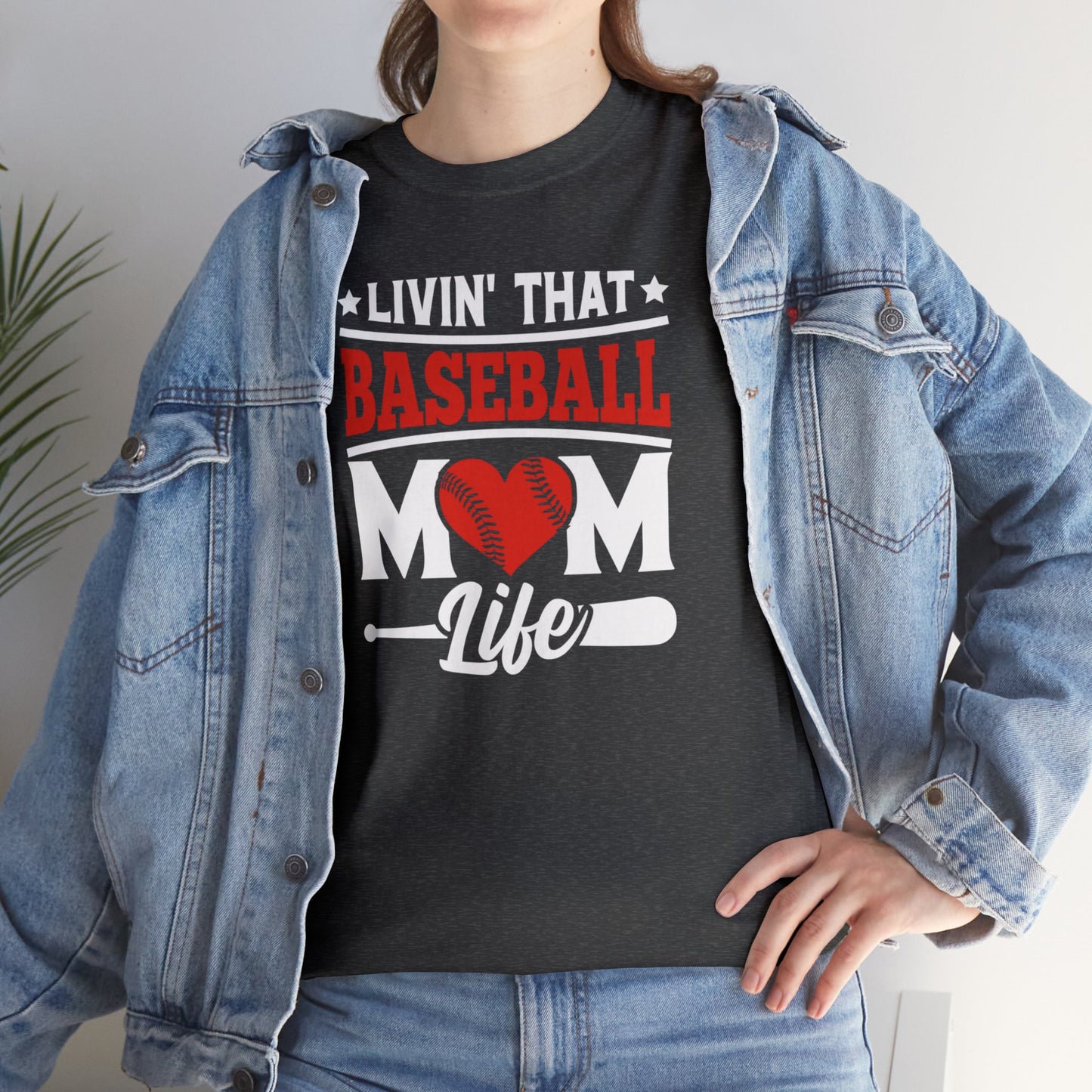 Livin That Baseball MOM Life shirt Unisex Heavy Cotton Tee