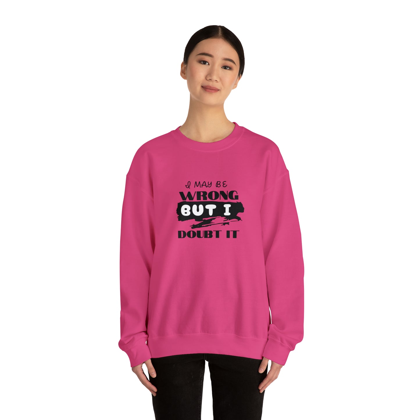 I may be Wrong.... Unisex Heavy Blend™ Crewneck Sweatshirt