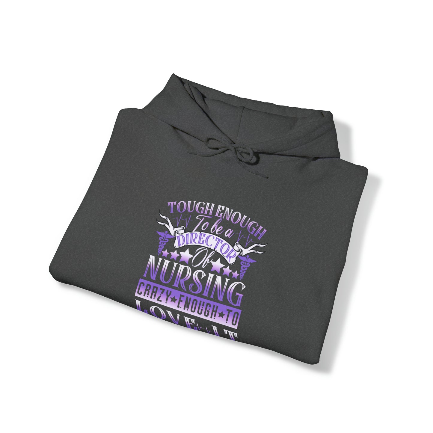 Tough Enough to be a Director of Nursing Crazy Enough to Love it Unisex Heavy Blend™ Hooded Sweatshirt