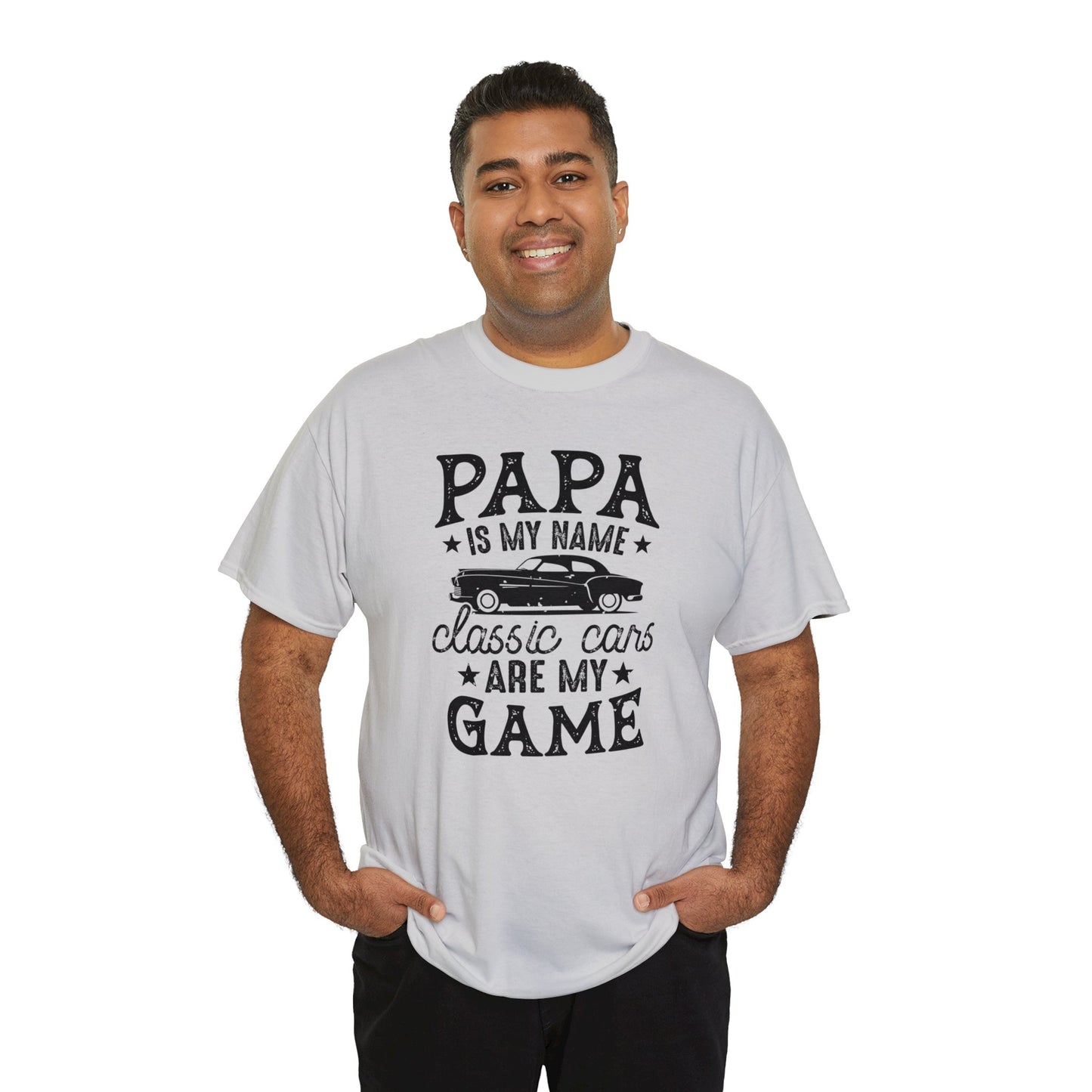 Papa Is My Name Classic Cars Are My Game Unisex Heavy Cotton Tee