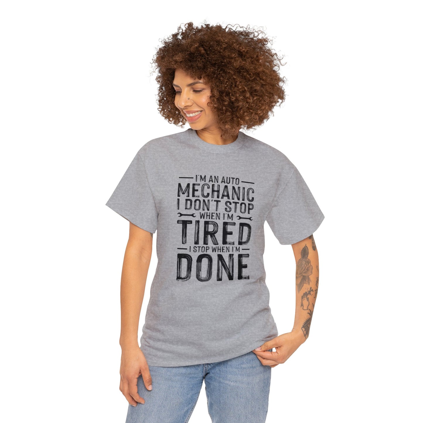 Im an Auto Mechanic I Don't Stop When I'm Tired, I Stop When I'm Done Unisex Heavy Cotton Tee