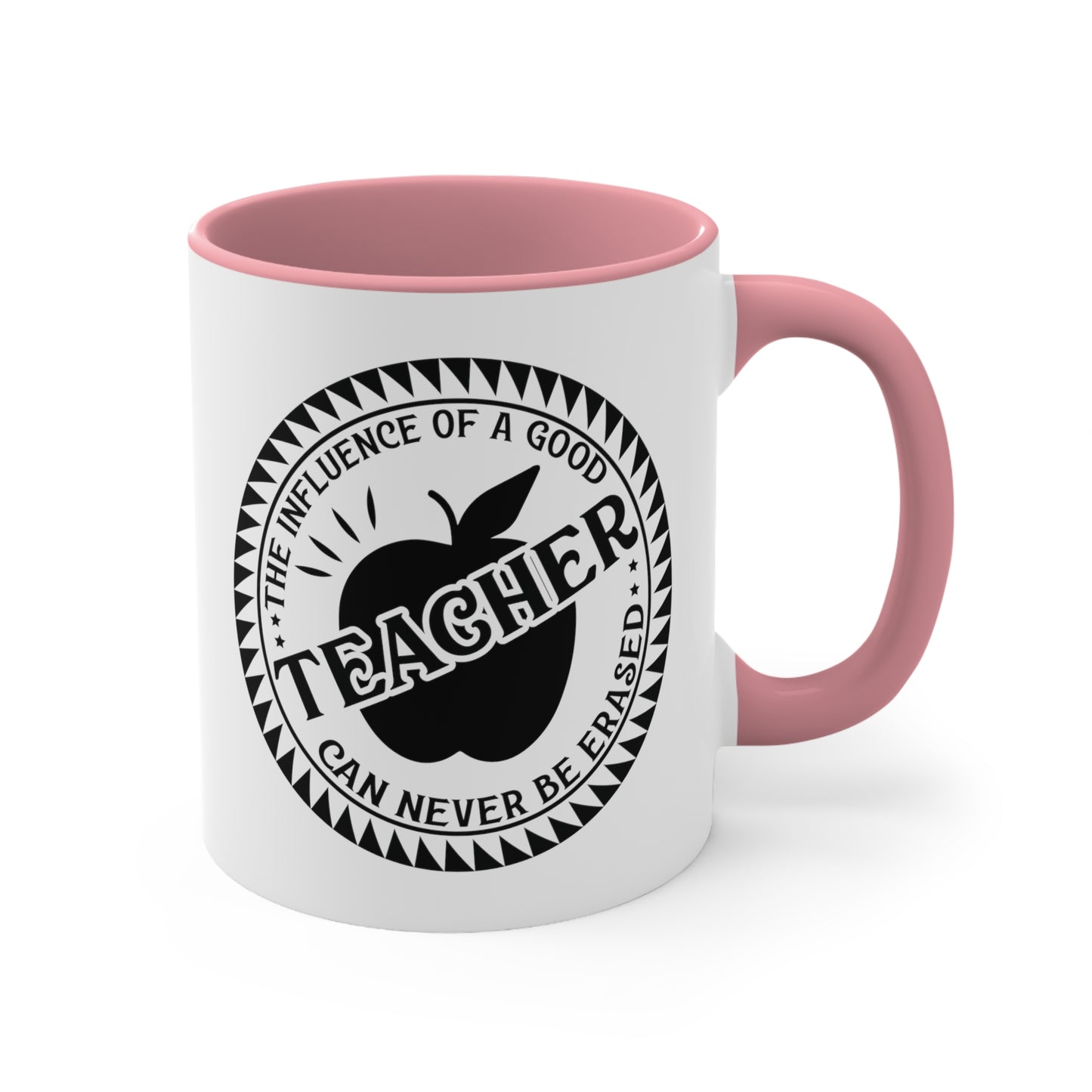The Influence of a Good Teacher Can Never Be Erased Accent Coffee Mug, 11oz