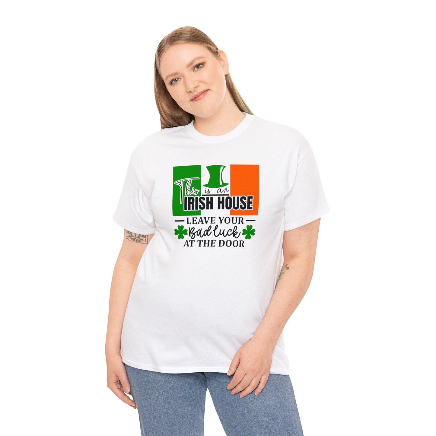 This is An Irish House Leave Bad Luck at Door St Patricks Day Unisex Heavy Cotton Tee