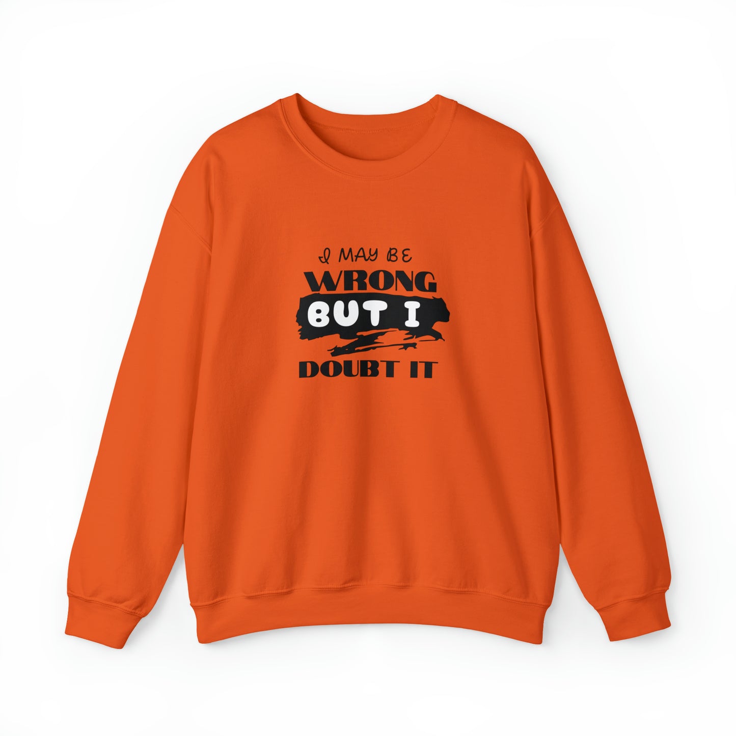 I may be Wrong.... Unisex Heavy Blend™ Crewneck Sweatshirt