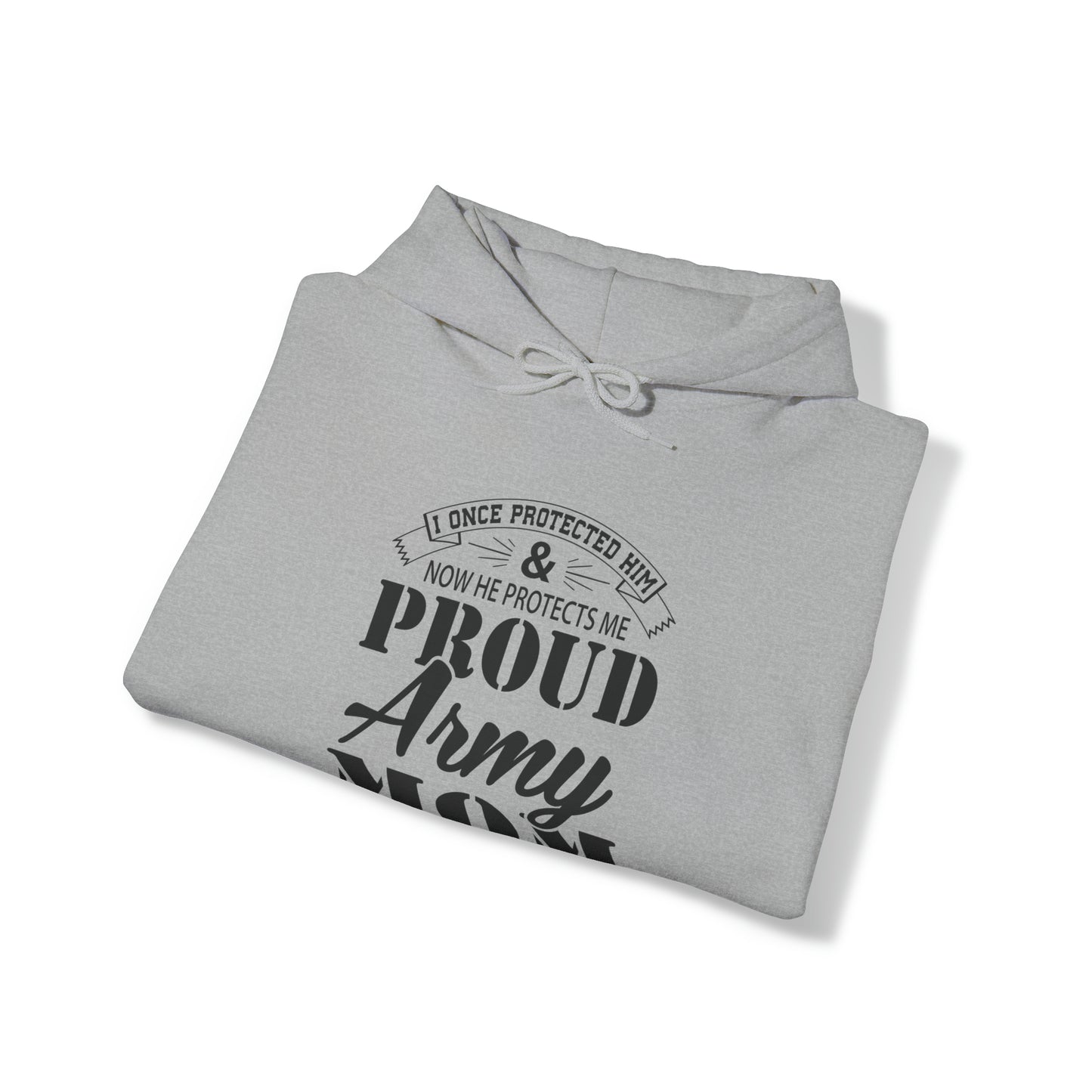 I Once Protected Him & Now He Protects Me Proud Army MOM Unisex Heavy Blend™ Hooded Sweatshirt