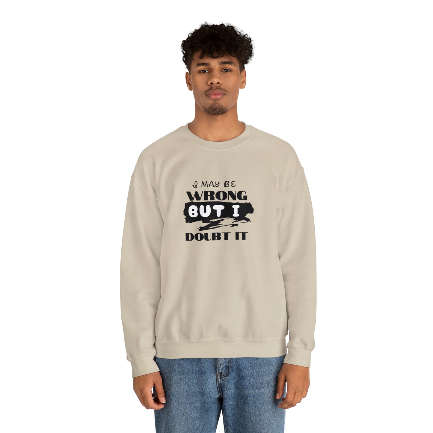 I may be Wrong.... Unisex Heavy Blend™ Crewneck Sweatshirt