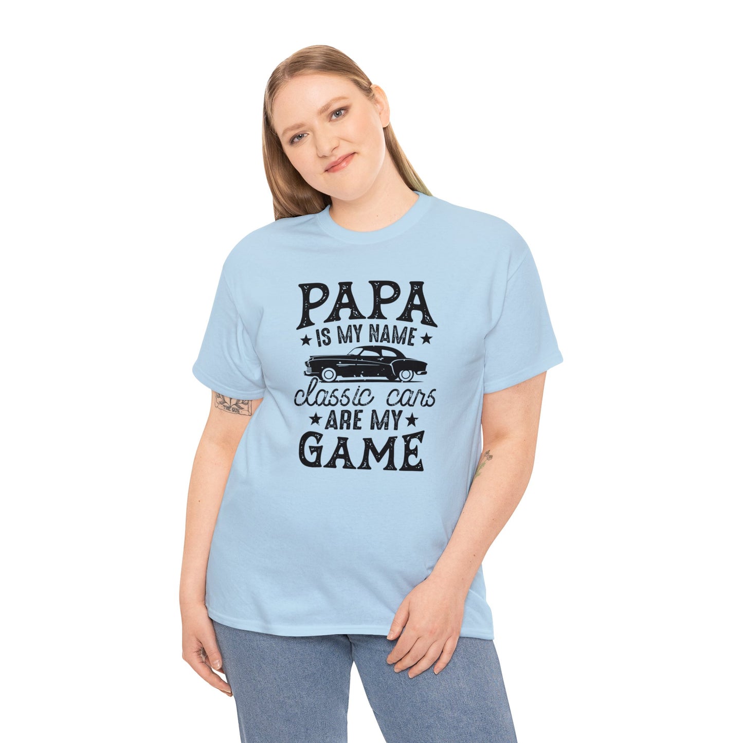 Papa Is My Name Classic Cars Are My Game Unisex Heavy Cotton Tee