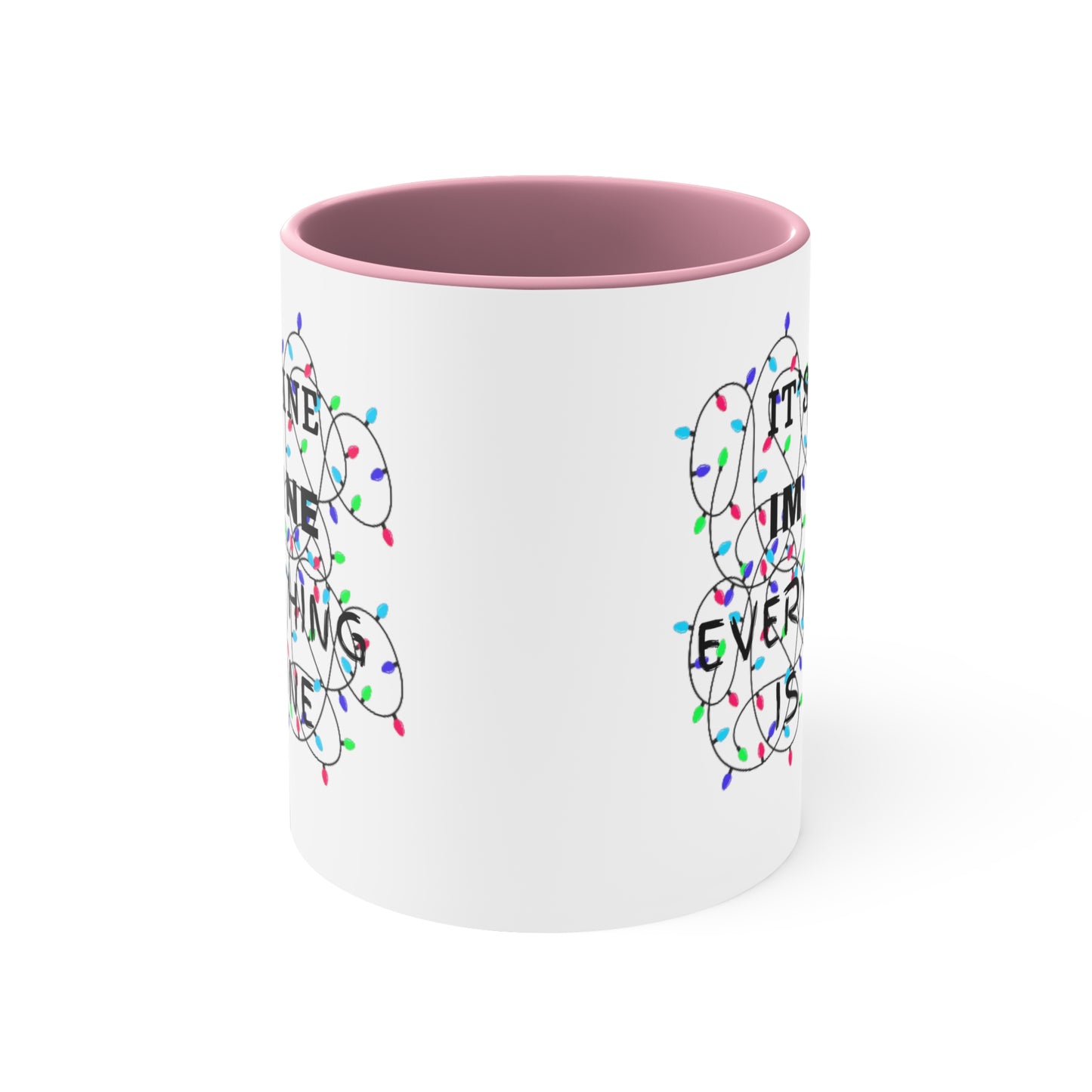 Its Fine, Im Fine Accent Coffee Mug, 11oz