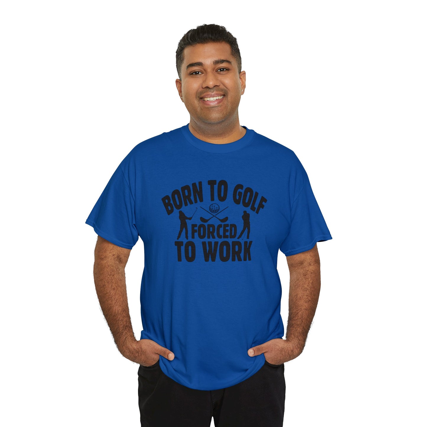 Born to Golf Forced to Work Unisex Heavy Cotton Tee