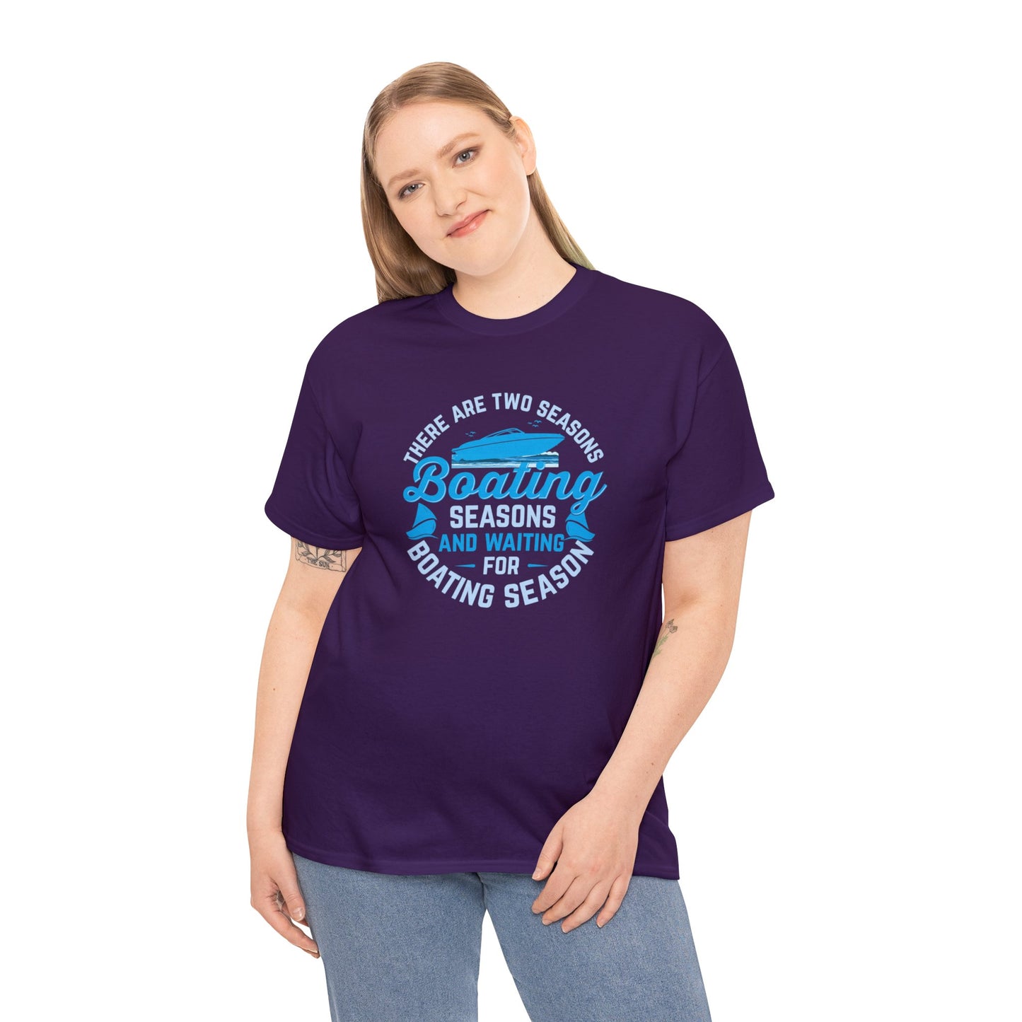 There are 2 Seaons Boating Season and Waiting for Boating Season Unisex Heavy Cotton Tee